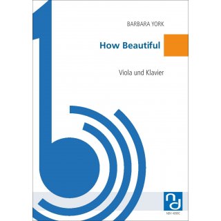 How Beautiful fuer Viola und Klavier von Barbara York-1-9790502881658-NDV 4099C