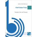 Fünf Oster-Trios fuer Trio (Trompete, Horn, Posaune)...